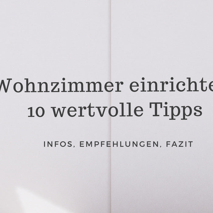 Wohnzimmer einrichten: 10 Tipps